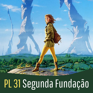 Arte do episódio PL 31 - Segunda fundação segundo Isaac Asimov